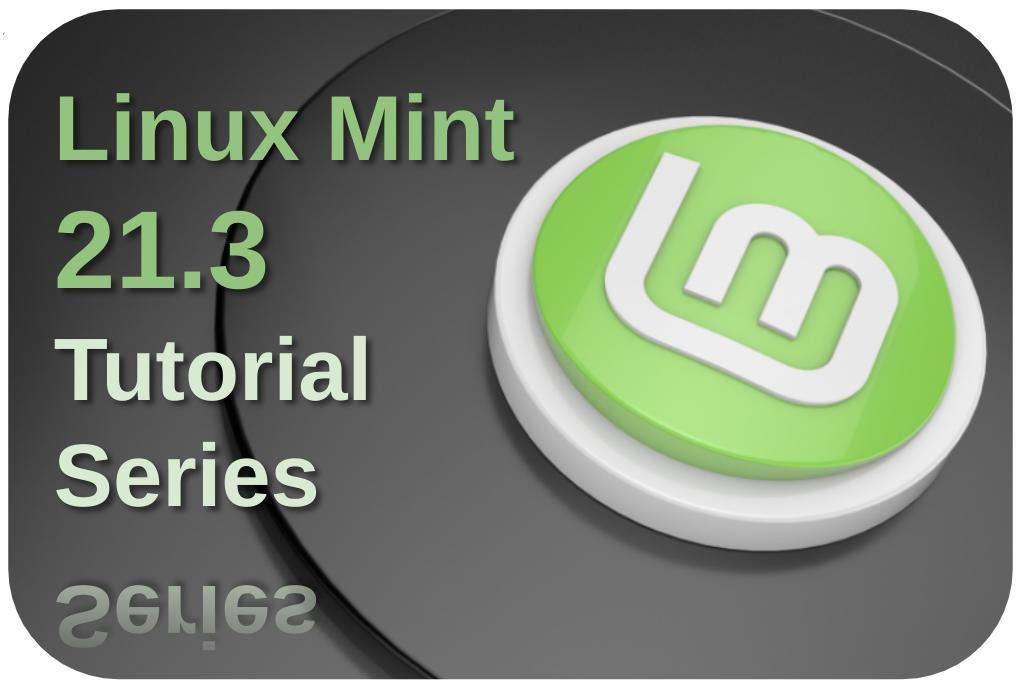 Main image Linux Mint 21.3 Tutorial Series